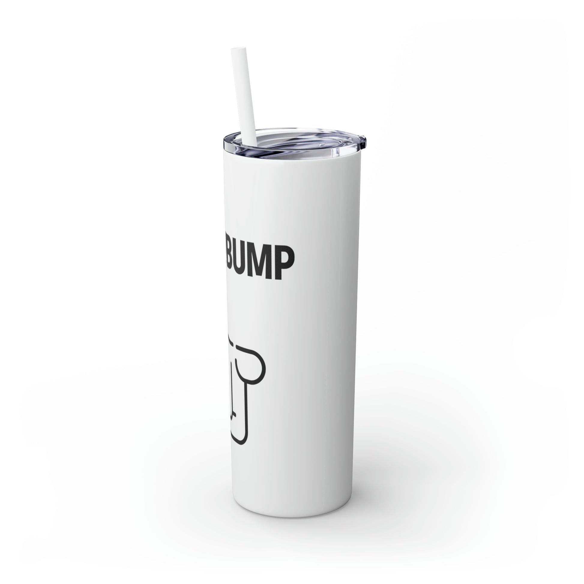 Want A BUMP™ Skinny Tumbler with Straw, 20oz – Bump Industries